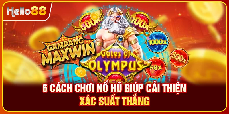 6 cách chơi nổ hũ giúp cải thiện xác suất thắng
