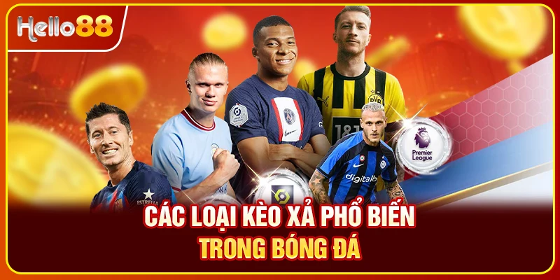 Các loại kèo xả phổ biến trong bóng đá người chơi nên biết