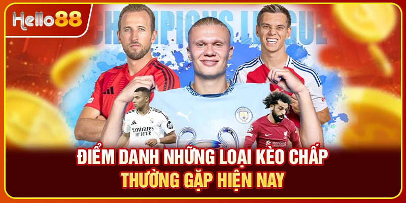 Điểm danh những loại kèo chấp thường gặp hiện nay
