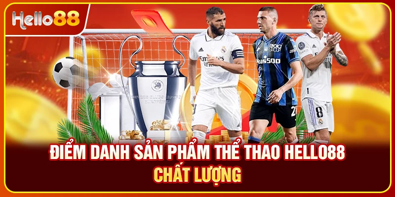 Điểm danh sản phẩm thể thao Hello88 chất lượng