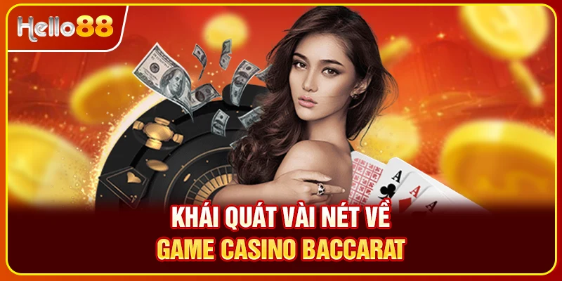 Khái quát vài nét về game casino Baccarat