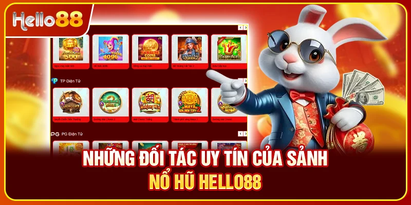 Những đối tác uy tín của sảnh nổ hũ Hello88