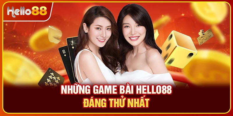 Những game bài Hello88 đáng thử nhất